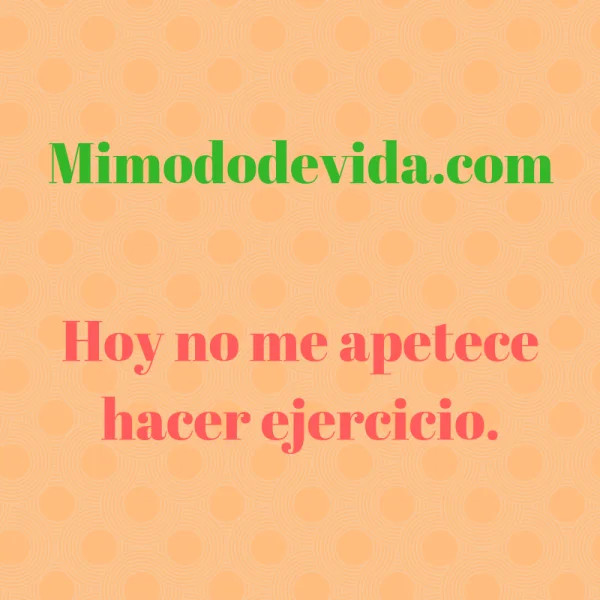 Si no me apetece hacer ejercicio