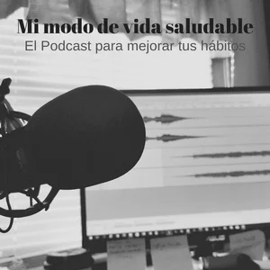 Mi modo de vida saludable podcast
