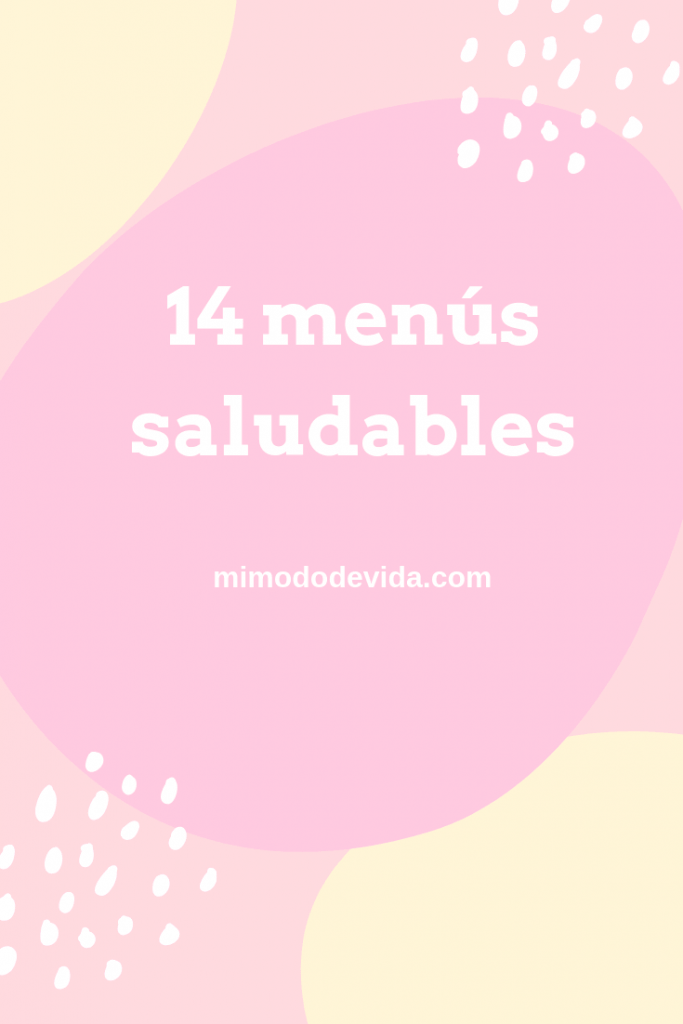 14 menús saludables y fáciles de preparar. 14 menús saludables y fáciles de preparar.
