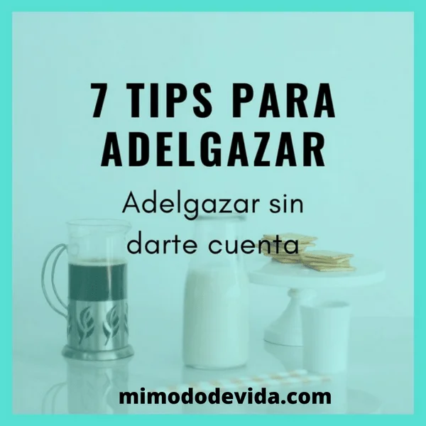 7 consejos para adelgazar sin darte cuenta