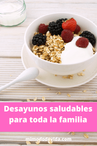 Desayunos saludables para toda la familia