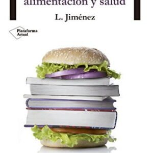 Lo Que Dice La Ciencia Sobre Dietas, Alimentación Y Salud (I)