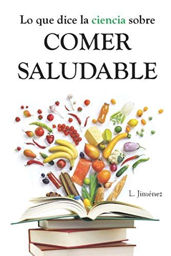 Lo que dice la ciencia sobre comer saludable